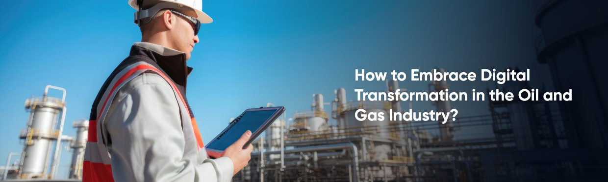 digital transformation for oil and gas industries